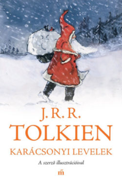Karácsonyi levelek - A szerző illusztrációival - J. R. R. Tolkien