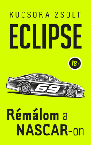 Eclipse - Rémálom a NASCAR-on - Kucsora Zsolt