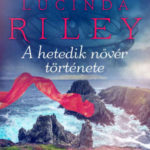 A hetedik nővér története - Lucinda Riley