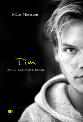Tim - Avicii: Hivatalos életrajz - Mans Mosesson