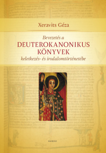 Bevezetés a Deuterokanonikus könyvek keletkezés- és irodalomtörténetébe - Xeravits Géza