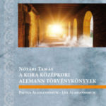 A kora középkori alemann törvénykönyvek - Pactus Alamannorum - Lex Alamannorum - Nótári Tamás