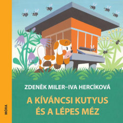 A kíváncsi kutyus és a lépes méz - Iva Hercíková; Zdenek Miler