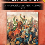Nagy csaták 16. - A magyar függetlenségi háború 1849 - Hermann Róbert