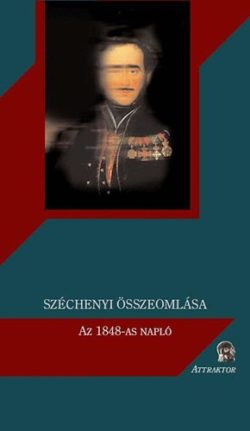 Széchenyi összeomlása - Az 1848-as napló - Az 1848-as napló - Ferdinandy Mihály
