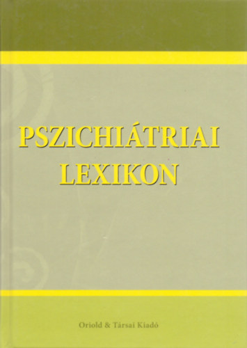 Pszichiátriai lexikon - Dr. Takács Éva (szerk.)