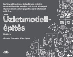 Üzletimodell-építés - Alexander Osterwalder; Yves Pigneur