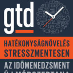 Hatékonyságnövelés stresszmentesen - GTD Az időmenedzsment új módszertana - David Allen