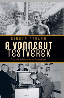 A Vonnegut testvérek - Tudomány és fantasztikum a Varázsházban - Ginger Strand