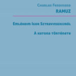Emlékeim Sztravinszkijról / A katona története - Charles Ferdinand Ramuz