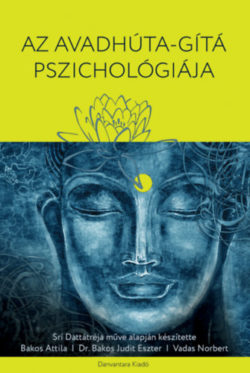 Az Avadhúta-Gítá Pszichológiája - Srí Dattatréja