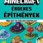 Minecraft: Érdekes építmények - Több mint 20 izgalmas miniprojekt -