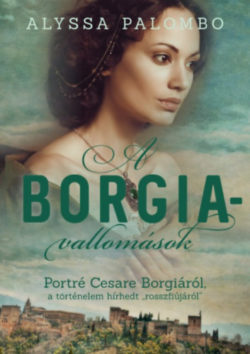 A Borgia-vallomások - Portré Cesare Borgiáról