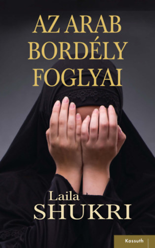 Az arab bordély foglyai - Laila Shukri