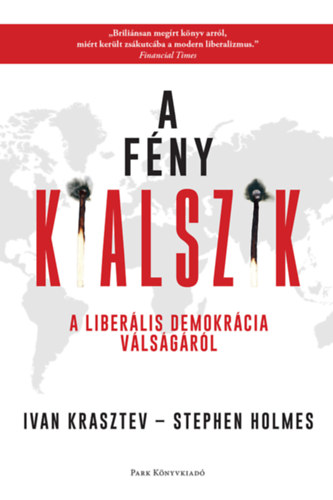 A fény kialszik - A liberális demokrácia válságáról - Ivan Krasztev