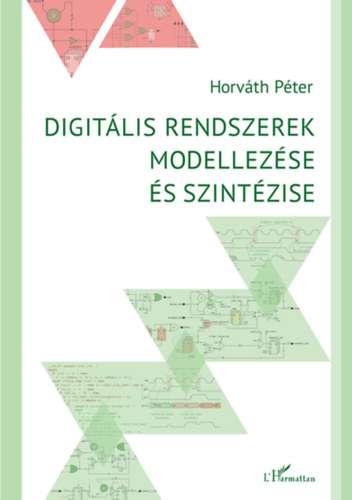 Digitális rendszerek modellezése és szintézise - Horváth Péter