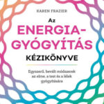Az energiagyógyítás kézikönyve - Karen Frazier