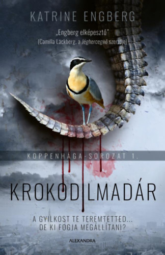 Krokodilmadár - Koppenhága-sorozat 1. - Katrine Engberg