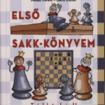 Első sakk-könyvem - Te is lehetsz bajnok! - Géczi Zoltán; Halász Ferenc