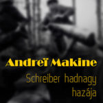 Schreiber hadnagy hazája - Egy élet regénye - Andrei Makine