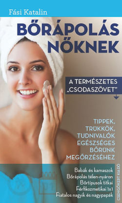 Bőrápolás nőknek - A természetes "csodaszövet" - Fási Katalin