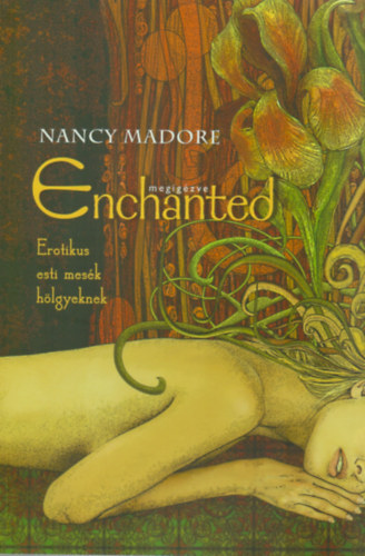 Enchanted - Megigézve - Erotikus esti mesék hölgyeknek - Nancy Madore