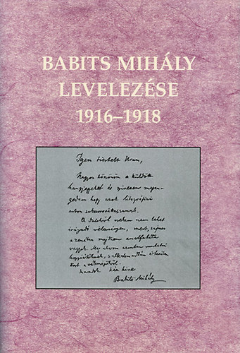 Babits Mihály levelezése 1916-1918 - Sipos Lajos (szerk.)