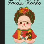 Kicsikből NAGYOK - Frida Kahlo - María Isabel Sanchez Vegara