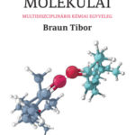 A szerelem molekulái - Multidiszciplináris kémiai egyveleg - Braun Tibor