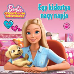 Barbie Dreamhouse Adventures - Egy kiskutya nagy napja -
