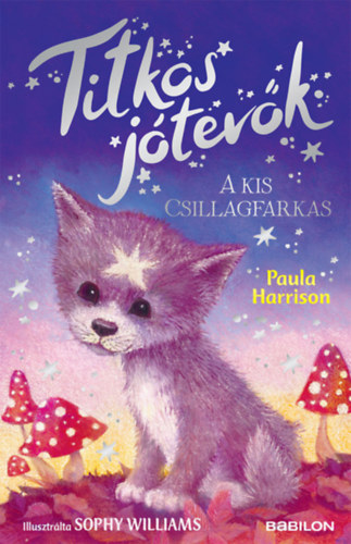 Titkos jótevők - A kis csillagfarkas - Paula Harrison