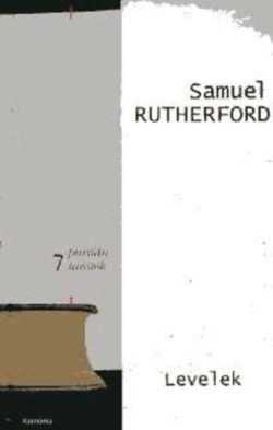 Levelek - Puritán tanítók 7 - Samuel Rutherford