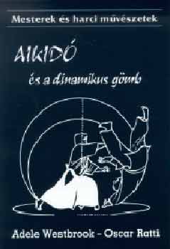 Aikidó és a dinamikus gömb - Oscar Ratti; Adele Westbrook