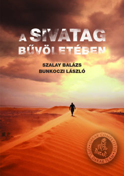 A sivatag bűvöletében - Szalay Balázs; Bunkoczi László
