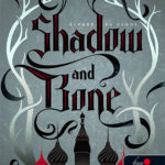 Shadow and Bone - Árnyék és csont - Grisha trilógia 1. - Leigh Bardugo