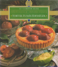 Torták és más édességek - Főzőiskola ínyenceknek - Dús Ágnes (szerk.)