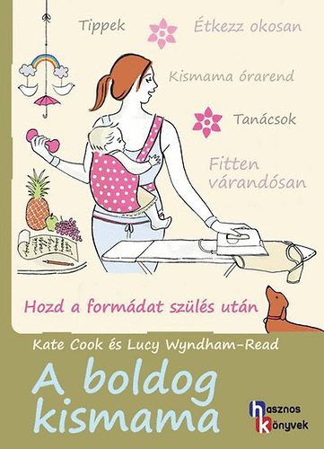 A boldog kismama - Lucy Wyndham-Read; Kate Cook