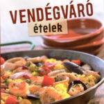 Vendégváró ételek -