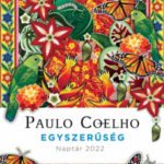 Egyszerűség - Naptár 2022 - Paulo Coelho