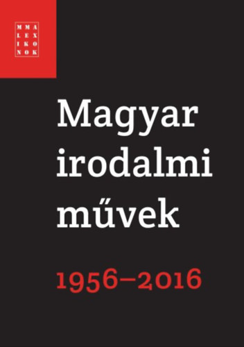 Magyar irodalmi művek 1956-2016 -