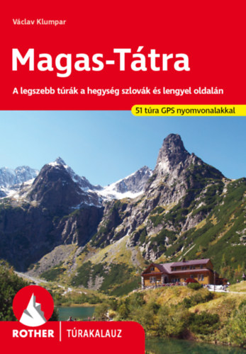 Magas-Tátra Rother túrakalauz - A legszebb túrák a hegység szlovák és lengyel oldalán -