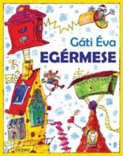 Egérmese - Gáti Éva