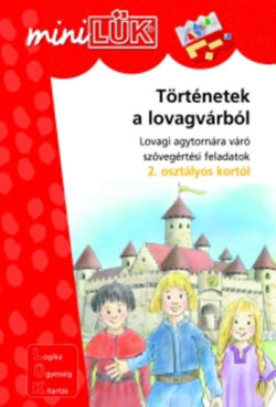 Történetek a lovagvárból - Lovagi agytornára váró szövegértési feladatok - Török Ágnes (szerk.)