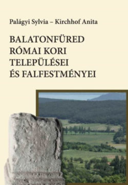 Balatonfüred római kori települései és falfestményei - Palágyi Sylvia