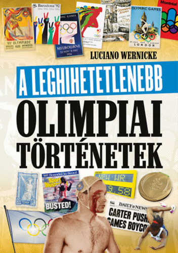 A leghihetetlenebb olimpiai történetek - Luciano Wernicke