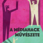 A médiahack művészete - Györfi András