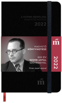A napok iszkolása 2022 -  Magvető könyvnotesz - Egy év Szerb Antal szövegeivel -