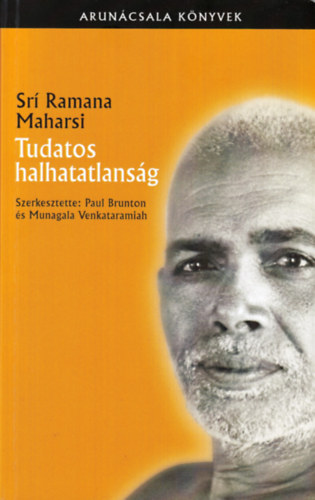 Tudatos halhatatlanság - Sri Ramana Maharsi