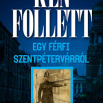 Egy férfi Szentpétervárról - Ken Follett