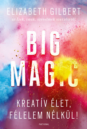 Big Magic - Kreatív élet